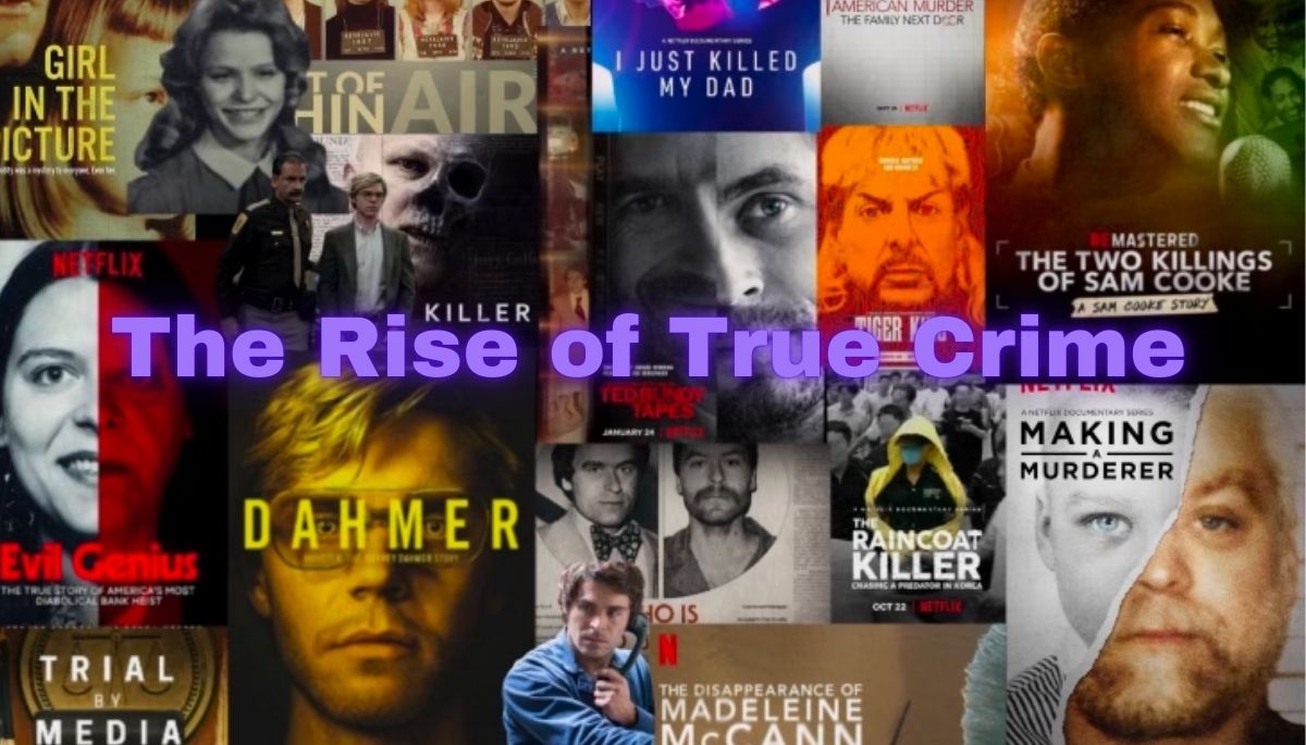 True Crime Documentaries Has Become Popular In Recent Years